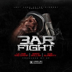 Lil One The Champ x Shizz Dollah x Que Almighty-Bar Fight (Produced By EP)
