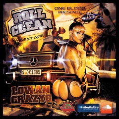 ROLL CLEAN MIXTAPE - ONE BLOOD SOUND ( LOWAN X CRAZY G )