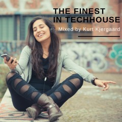 The Finest In Techhouse  Mixed by Kurt Kjergaard