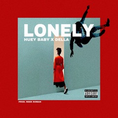 Huey Baby - Lonely (feat. Della) (prod. Reek Roman)