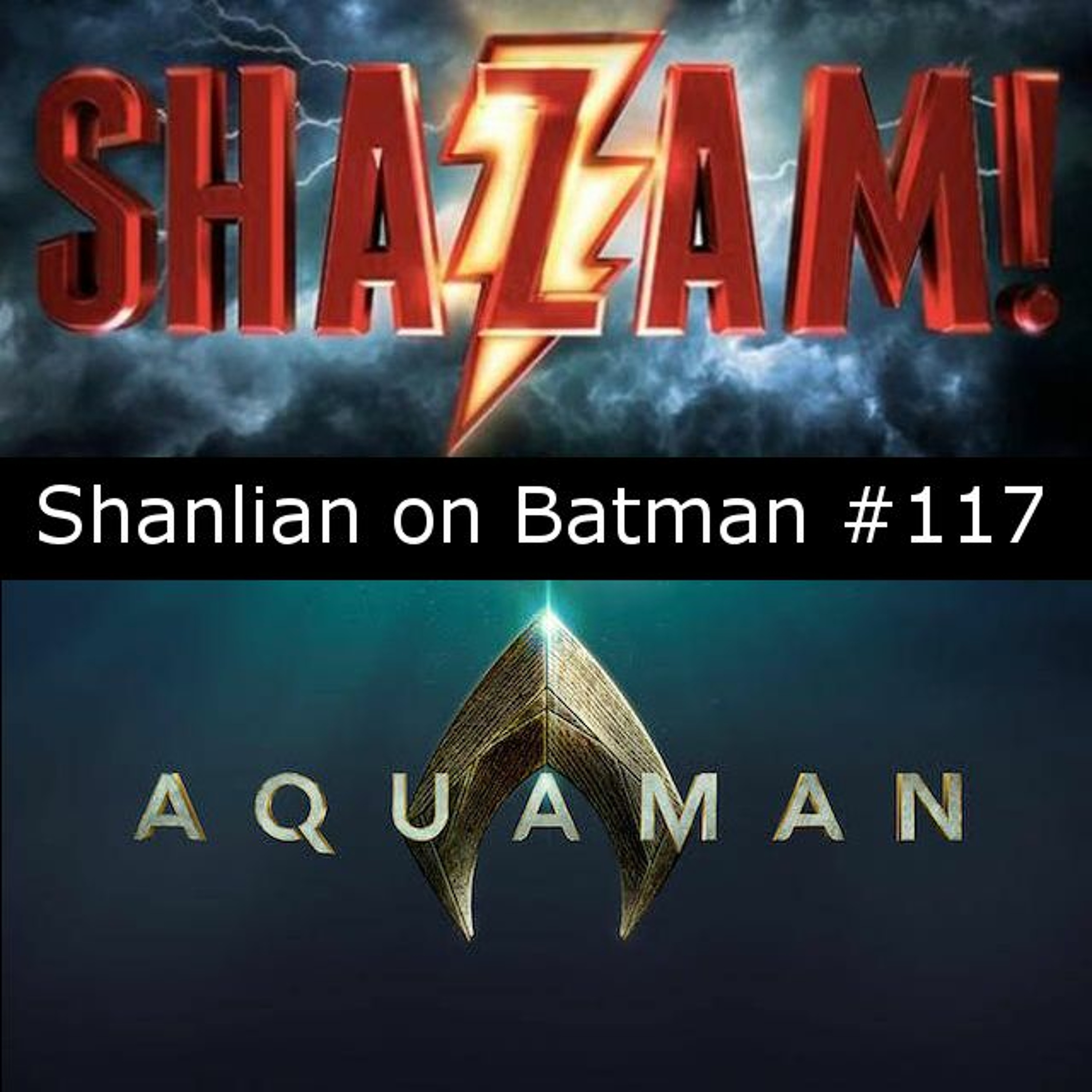 Shanlian on Batman episode 117 SDCC2018 Trailer Breakdown episode artwork