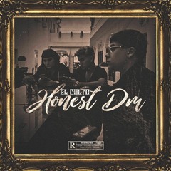 El Culto - Honest DM (Prod. By Dexian & Custom)