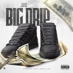 Big Drip (Prod. By CashMoneyAp)