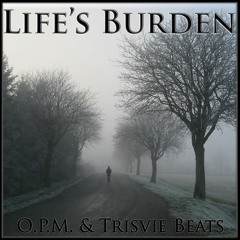 Life's Burden(Prod.Trisvie Beats)
