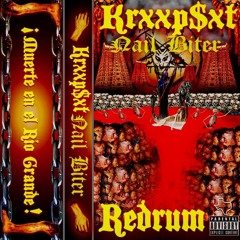 KRXXP$XT X NAIL BITER - REDRUM [prod SLICK KILLA]