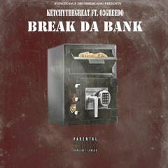 KetchyTheGreat Ft. 03 Greedo -Break Da Bank (Prod.by JoogFTR)