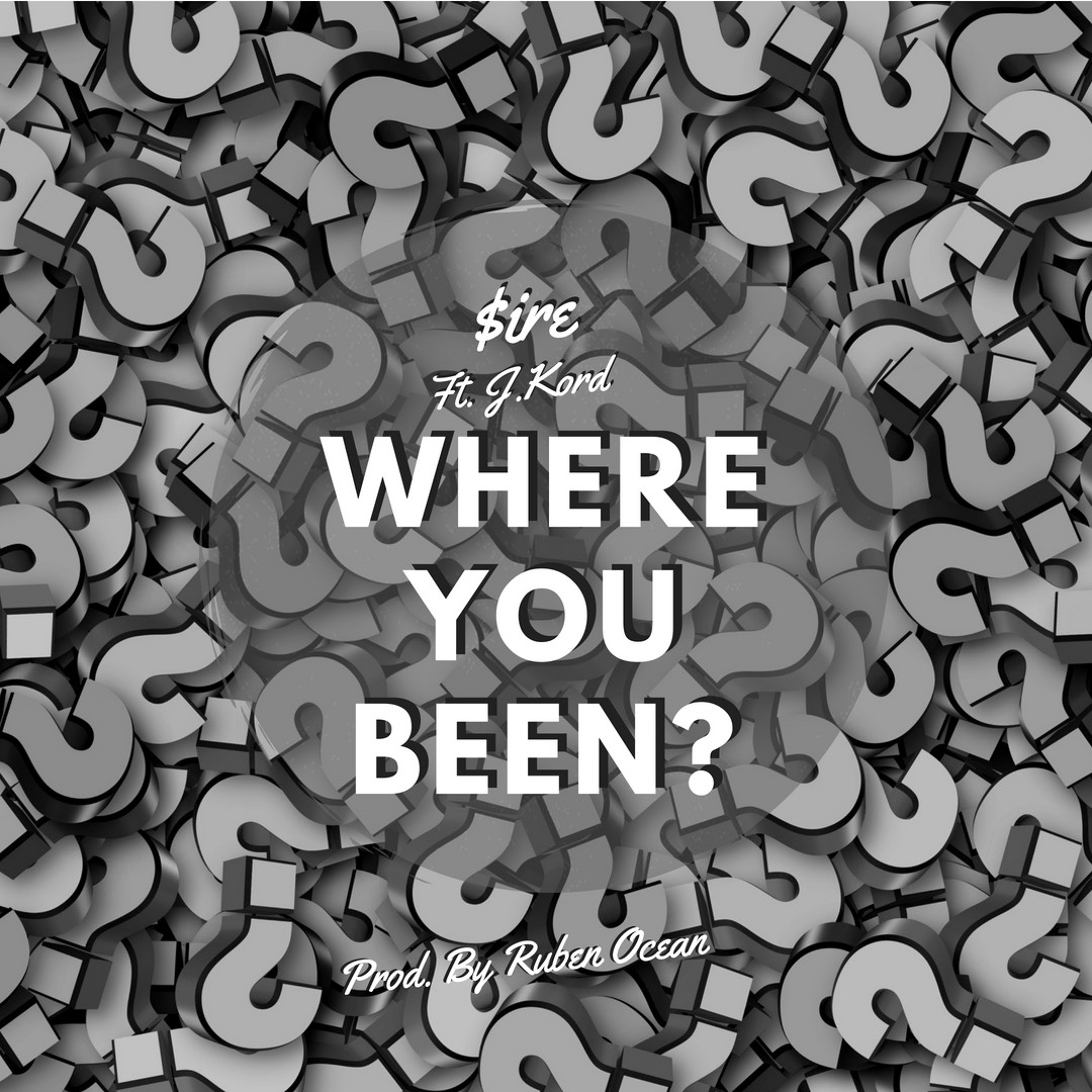 $ire - Where U Been? (feat. J.Kord) episode artwork
