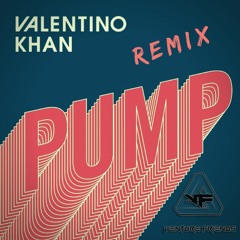 Pump Valentino Khan - (Venture Friends Remix)
