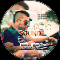 AUTOMATIC SOUND MIXED BY FELIPE ARISTIZABAL