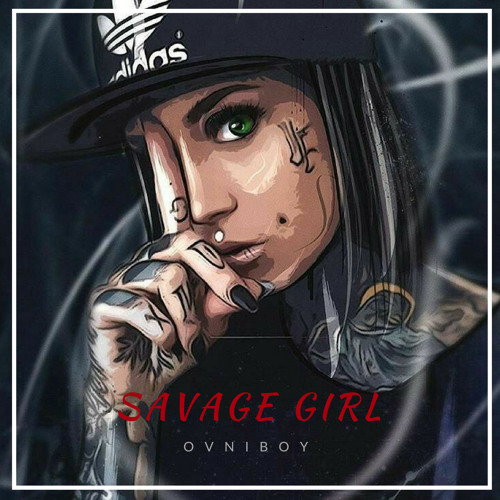 Stream Savage Girl [Released by Mendossa Records] by OVNIBOY | Listen ...