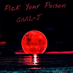 Pick Your Poison - CiViL-J (BONUS TRACK)