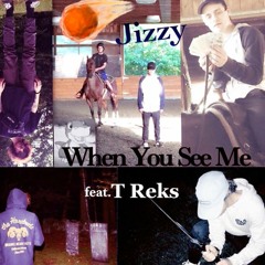 WHEN YOU SEE ME feat. T Reks (Prod. by Santos Santana)