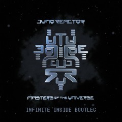 Juno Reactor - Masters Of The Universe (Infinite Inside Bootleg)