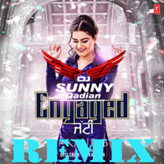 Engaged Jatti  Remix Kaur B Dj Sunny Qadian.mp3