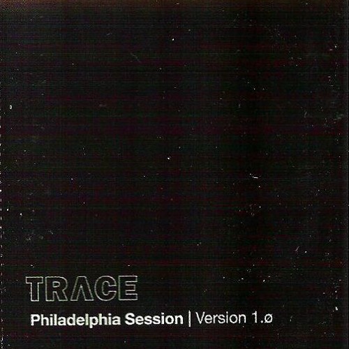 DJ Trace - Philadelphia Session V1.0