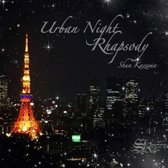 URBAN NIGHT RHAPSODY