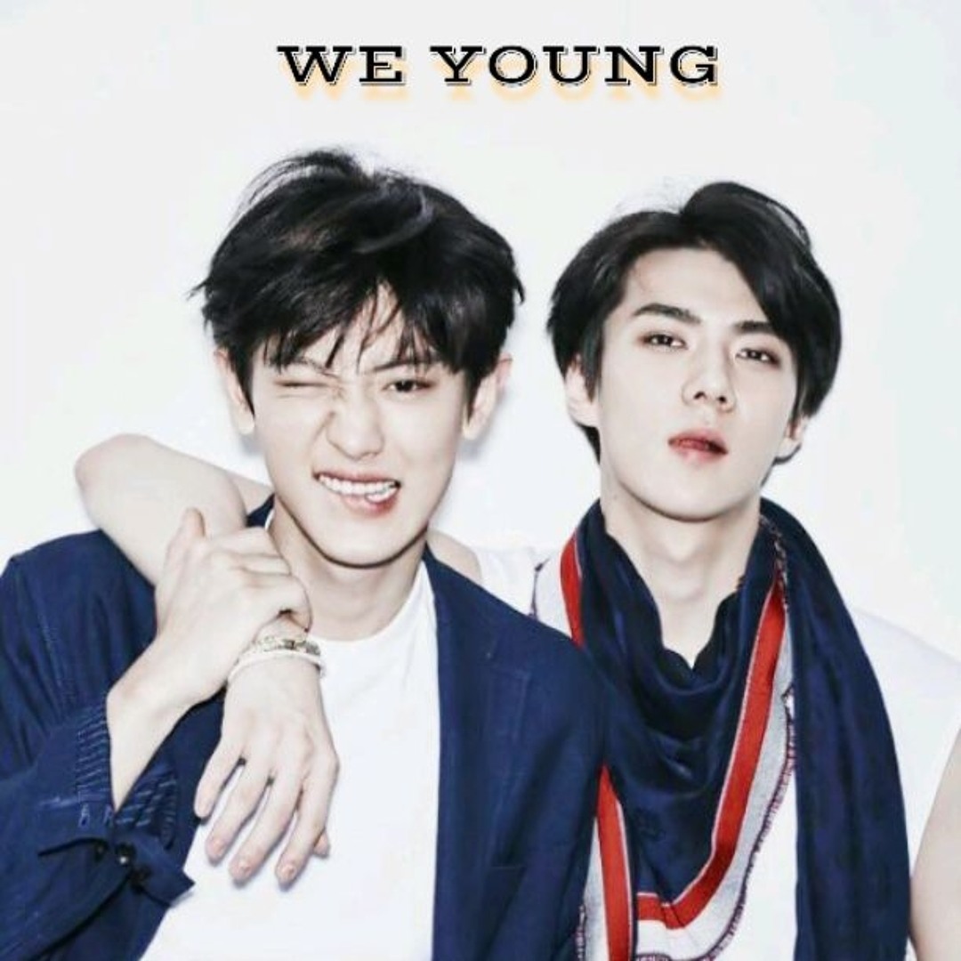 Stream WE YOUNG - Chanyeol and Sehun (EXO) by EXO-L SONE | Listen