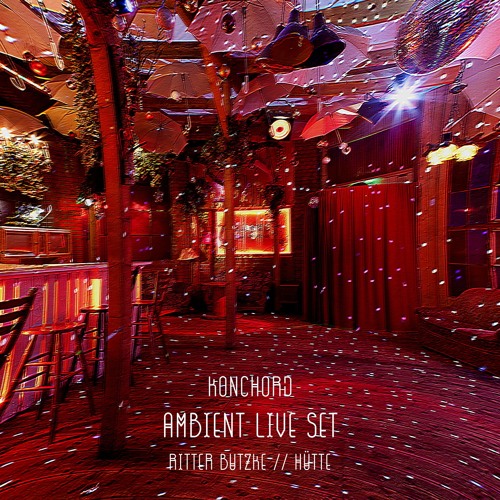 Konchord - Ambient Live Set | Ritter Butzke - Hütte | Into The Desert - 20.07.2018