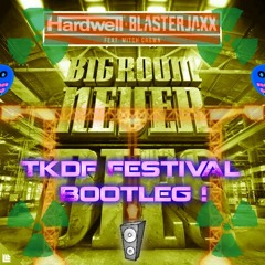 Hardwell & Blasterjaxx - Bigroom Never Dies (TKDF HRD I^I Bootleg)