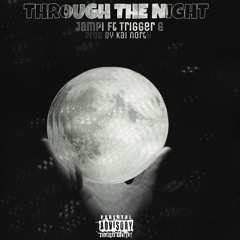 Through the night(Prod by kai north)