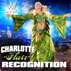 WWE Charlotte Flair Theme Song ''Recognition''