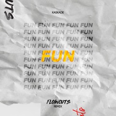 Kaskade - Fun (Flowcuts Remix)