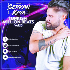 Turkish Million Beats Vol.10 Mixed By Dj Serkan Kaya 2018