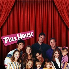 We're All In This Full House Together