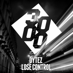 Dytez - Lose Control