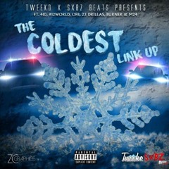 410, Burner, M24, 12World, 23 Drillas, OFB - The Coldest Link Up (Produced By Sxbz Beats)