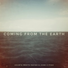 aDUBta meets ISAYAH & JONE C FYAH - COMING FROM THE EARTH