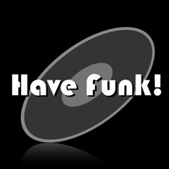 Have Funk!