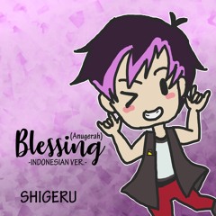 【Shigeru】 Blessing / Anugerah (Short Indonesian Ver.)
