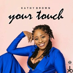 Kathy Brown - Your Touch (Soulbridge Classic Mix) OUT SOON