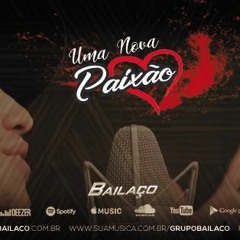 GRUPO BAILAÇO - UMA NOVA PAIXÃO