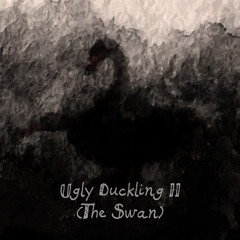 Ugly Duckling II (The Swan)