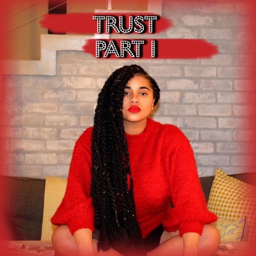 Trust Pt.1  [prod. Aurah x G3E]