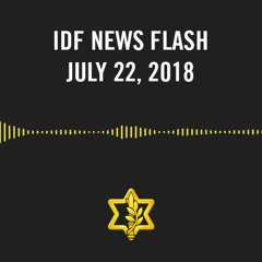 IDF News Flash - July 22, 2018
