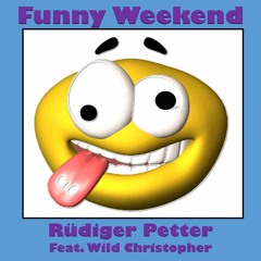 Funny Weekend feat. Wild Christopher