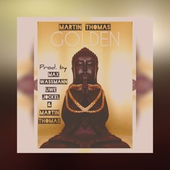GOLDEN prod. by Max Wassmann,Uwe Jockel & Martin Thomas