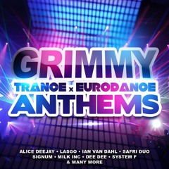 Trance x Eurodance Anthems - Mixed by Grimmy