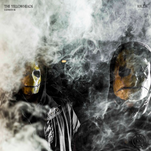 The YellowHeads - Luhman - 16 (Original Mix)