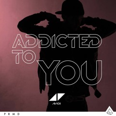Avicii - Addicted To You [Drop remake] v1