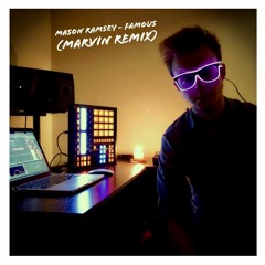 Mason Ramsey - Famous (Marvin Remix)