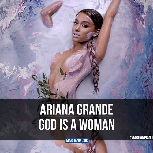Stream Ariana Grande - God Is A Woman | Marijan Piano Cover by Marijan  Music | Listen online for free on SoundCloud