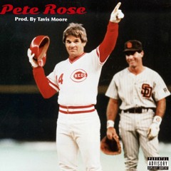Pete Rose (prod. Tavis Moore)
