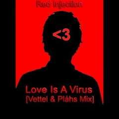 Love Is A Virus [Vettel & Plåhs Mix]