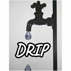 Drip (Feat. Tr3Tr3) (Prod. CamGotHits)