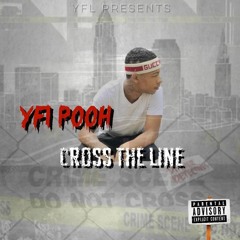 YFLPooh ~ Cross The Line