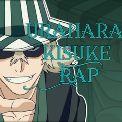 Urahara Kisuke(Bleach) Rap